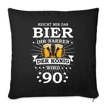 Reicht mir das Bier ihr Narren der König wird 90 - Sofakissenbezug 45 x 45 cm - Schwarz - Vorne