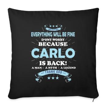 Everything's going to be alright, because Carlo Is there Outfit - Sofa pillowcase 17,3'' x 17,3'' (45 x 45 cm) - black - Front