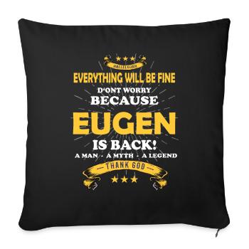 Everything's going to be alright, because Eugen Ist da Outfit - Sofa pillowcase 17,3'' x 17,3'' (45 x 45 cm) - black - Front