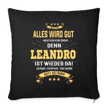 Alles wird gut denn Leandro Ist da Outfit - Sofakissenbezug 45 x 45 cm - Schwarz - Vorne