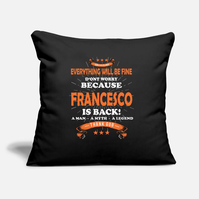 Everything will be fine Francesco Is back Sofa pillowcase 17,3'' x 17,3'' (45 x 45 cm)