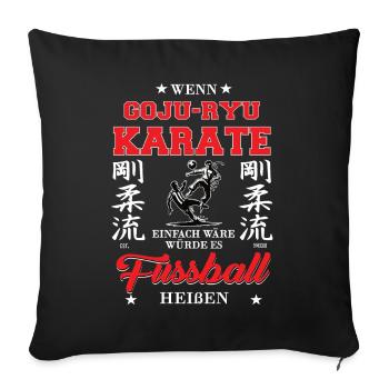 Wenn Goju-Ryu Karate einfach wäre - Sofakissenbezug 45 x 45 cm - Schwarz - Vorne