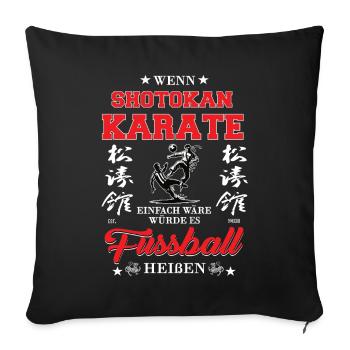 If Shotokan Karate Were Easy - Sofa pillowcase 17,3'' x 17,3'' (45 x 45 cm) - black - Front