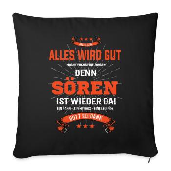 Everything will be alright, because Sören Ist da Outfit - Sofa pillowcase 17,3'' x 17,3'' (45 x 45 cm) - black - Front