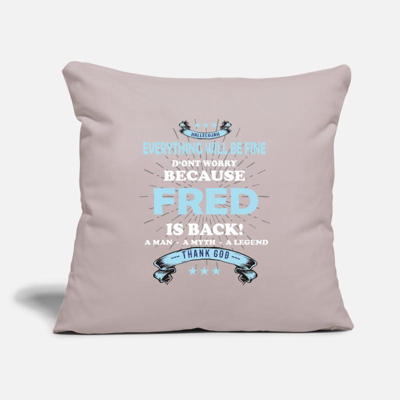 Everything will be fine Fred Is back Sofa pillowcase 17,3'' x 17,3'' (45 x 45 cm)