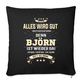 Everything's going to be alright, because Björn Ist da Outfit - Sofa pillowcase 17,3'' x 17,3'' (45 x 45 cm) - black - Front