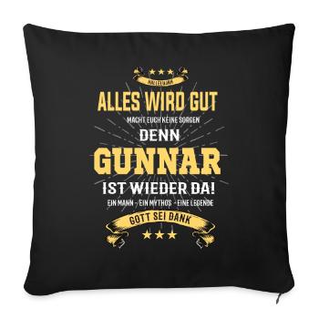 Everything's going to be alright, because Gunnar Is there Outfit - Sofa pillowcase 17,3'' x 17,3'' (45 x 45 cm) - black - Front