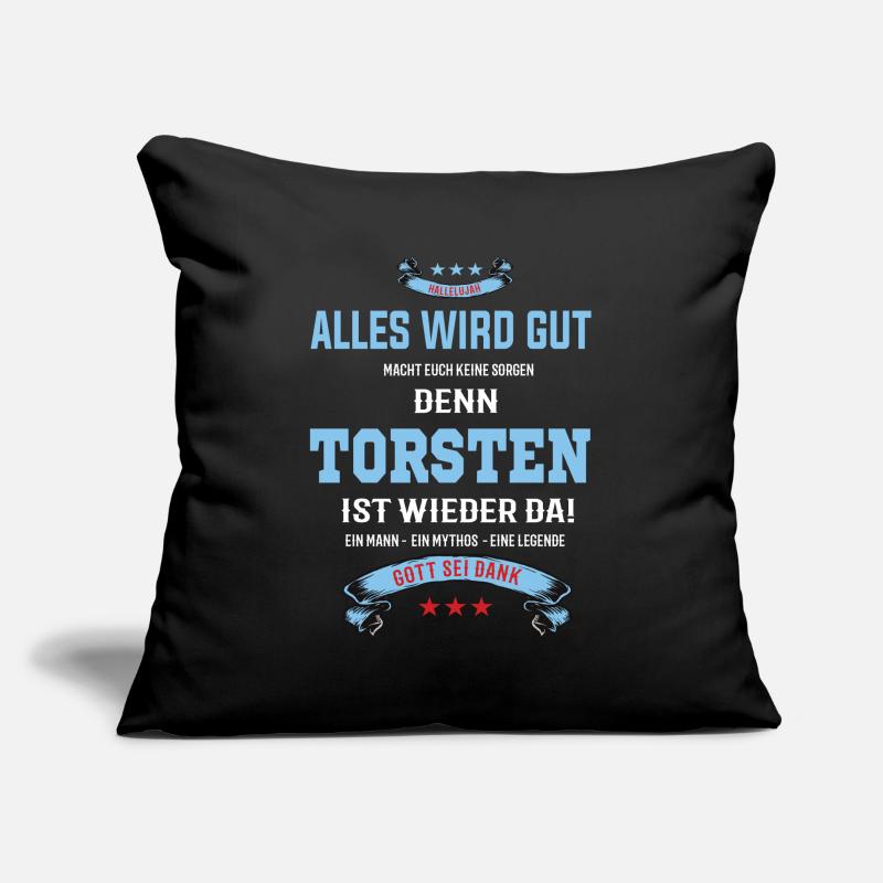 Alles wird gut denn Torsten ist wieder da Sofakissenbezug 45 x 45 cm