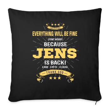 Everything will be fine Jens Is back - Sofa pillowcase 17,3'' x 17,3'' (45 x 45 cm) - black - Front