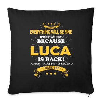 Everything will be fine Luca Is back - Sofa pillowcase 17,3'' x 17,3'' (45 x 45 cm) - black - Front