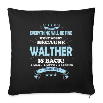 Everything will be fine Walther Is back - Sofa pillowcase 17,3'' x 17,3'' (45 x 45 cm) - black - Front