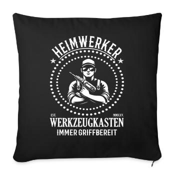 Heimwerker – Der Mann, der anpacken kann! - Sofakissenbezug 45 x 45 cm - Schwarz - Vorne