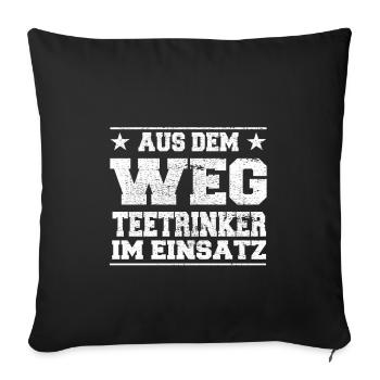 Aus dem Weg Teetrinker im Einsatz Design - Sofakissenbezug 45 x 45 cm - Schwarz - Vorne