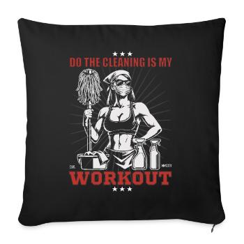 Cleaning Ladies Design - Cleaning is my workout - Sofa pillowcase 17,3'' x 17,3'' (45 x 45 cm) - black - Front