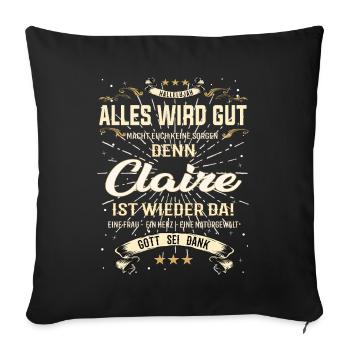 Alles wird gut denn Claire, Ist da Outfit - Sofakissenbezug 45 x 45 cm - Schwarz - Vorne