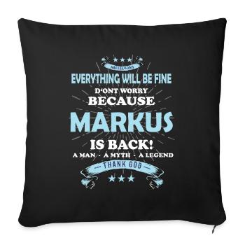 Everything will be fine Markus Is back - Sofa pillowcase 17,3'' x 17,3'' (45 x 45 cm) - black - Front