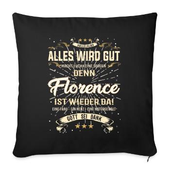 Alles wird gut denn Florence Ist da Outfit - Sofakissenbezug 45 x 45 cm - Schwarz - Vorne