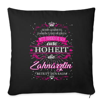 Votre Altesse le dentiste entre dans la pièce - Housse de coussin décorative 45 x 45 cm - noir - Devant
