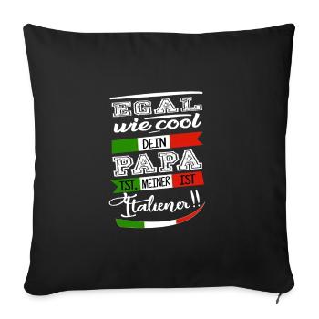 my dad is cooler he is italian - Sofa pillowcase 17,3'' x 17,3'' (45 x 45 cm) - black - Front