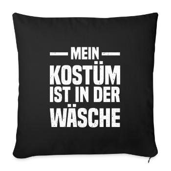 Kostüm ist in der Wäsche - Sofakissenbezug 45 x 45 cm - Schwarz - Vorne