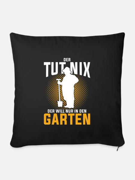 Kleingarten Gärtner der tut nix - Sofakissenbezug 45 x 45 cm - Schwarz