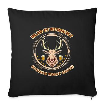 blad is wurscht schiach warat oasch Hirsch - Sofakissenbezug 45 x 45 cm - Schwarz - Vorne