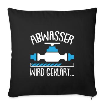 Abwassertechnik Abwasser Kläranlage Beruf - Sofakissenbezug 45 x 45 cm - Schwarz - Vorne