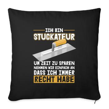 Stuckateur hat immer Recht Gipser Verputzer - Sofakissenbezug 45 x 45 cm - Schwarz - Vorne