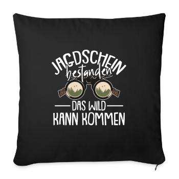 Jagen Jagdschein bestanden Wild kann kommen Jäger - Sofakissenbezug 45 x 45 cm - Schwarz - Vorne