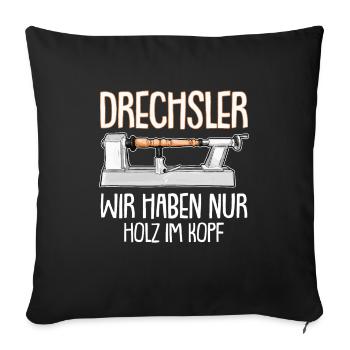 Lustiger Drechsler Spruch Drechselbank Drechseln - Sofakissenbezug 45 x 45 cm - Schwarz - Vorne