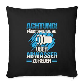 Abwassertechniker redet über Abwasser Kläranlage - Sofakissenbezug 45 x 45 cm - Schwarz - Vorne