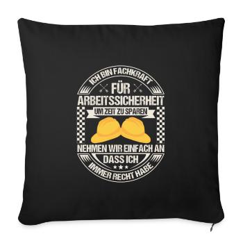 Arbeitssicherheit Fachkraft hat immer Recht Sifa - Sofakissenbezug 45 x 45 cm - Schwarz - Vorne