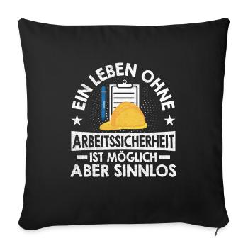 Ein Leben ohne Arbeitssicherheit Fachkraft Sifa - Sofakissenbezug 45 x 45 cm - Schwarz - Vorne
