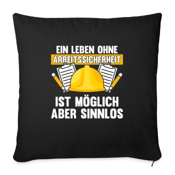 Ein Leben ohne Arbeitssicherheit Fachkraft Sifa - Sofakissenbezug 45 x 45 cm - Schwarz - Vorne