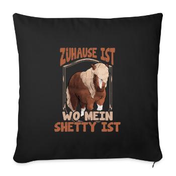 Shetty zuhause Spruch Shetland Pony reiten - Sofakissenbezug 45 x 45 cm - Schwarz - Vorne