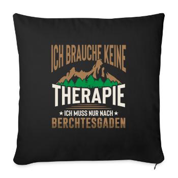 Berchtesgaden keine Therapie Watzmann Wandern - Sofakissenbezug 45 x 45 cm - Schwarz - Vorne