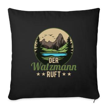 Der Watzmann ruft Berchtesgaden Gipfel Wandern - Sofakissenbezug 45 x 45 cm - Schwarz - Vorne