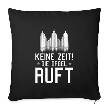 Die Orgel ruft Orgelspieler Pfeifenorgel Organist - Sofakissenbezug 45 x 45 cm - Schwarz - Vorne