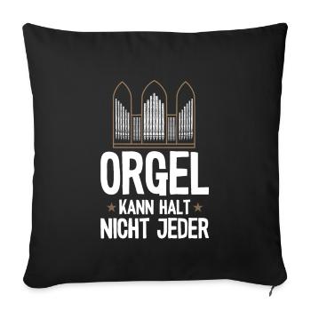 Orgel kann nicht jeder Orgelspieler Pfeifenorgel - Sofakissenbezug 45 x 45 cm - Schwarz - Vorne
