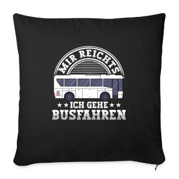 Busfahrer mir reichts ich gehe busfahren Bus - Sofakissenbezug 45 x 45 cm - Schwarz - Vorne