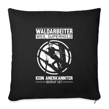 Lustiger Waldarbeiter Spruch Forstwirt Kettensäge - Sofakissenbezug 45 x 45 cm - Schwarz - Vorne