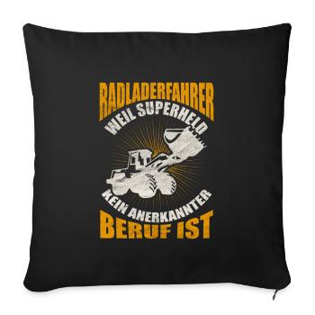 Radlader Radladerfahrer Supherheld - Sofakissenbezug 45 x 45 cm - Schwarz - Vorne
