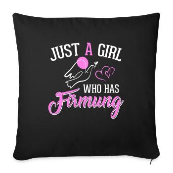 Just a girl who has Firmung Firmling - Sofakissenbezug 45 x 45 cm - Schwarz - Vorne
