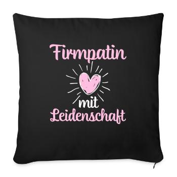 Firmpatin mit Leidenschaft Firmung - Sofakissenbezug 45 x 45 cm - Schwarz - Vorne