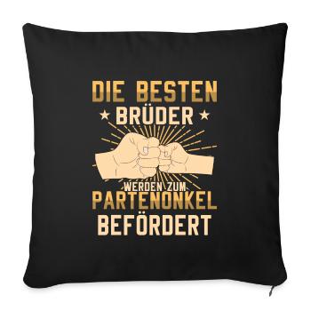 Die Besten Brüder werden Patenonkel Taufpate - Sofakissenbezug 45 x 45 cm - Schwarz - Vorne