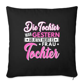 Die Tochter Frau Tochter Jugendweihe - Sofakissenbezug 45 x 45 cm - Schwarz - Vorne