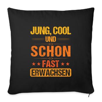 Jung Cool und schon fast Erwachen Jugendweihe - Sofakissenbezug 45 x 45 cm - Schwarz - Vorne