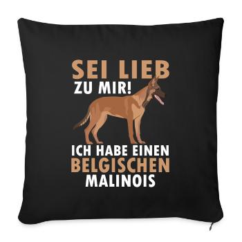 Belgischer Malinois sei lieb zu mir Schäferhund - Sofakissenbezug 45 x 45 cm - Schwarz - Vorne