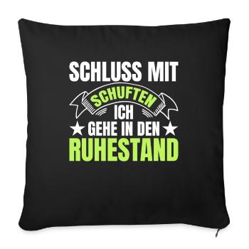 Rentner Schluss mit schuften Rente - Sofakissenbezug 45 x 45 cm - Schwarz - Vorne