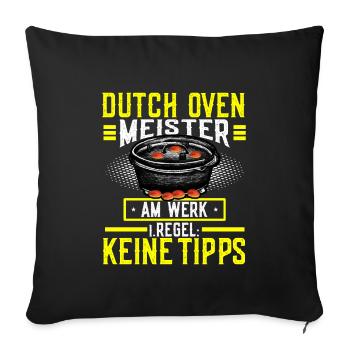 Dutch Oven Meister keine Tipps Dopfen - Sofakissenbezug 45 x 45 cm - Schwarz - Vorne